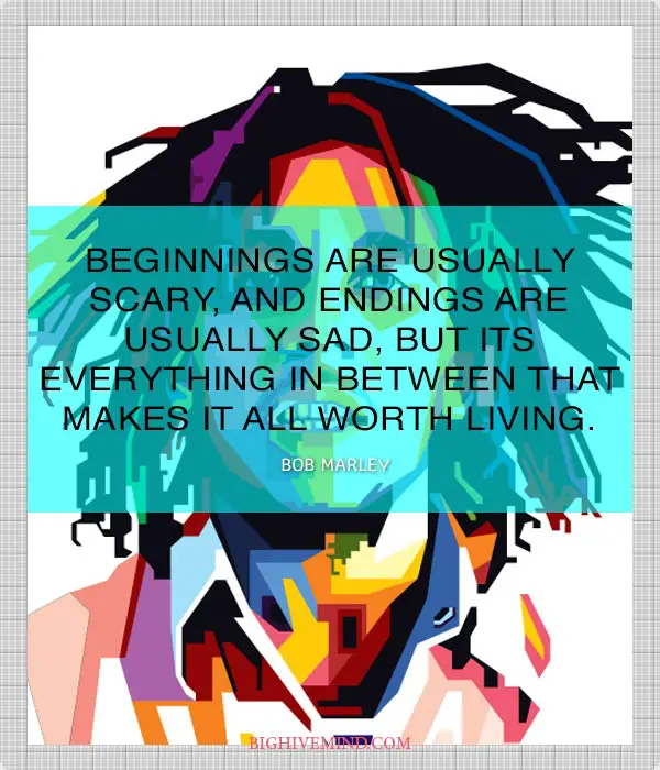 bob-marley-quotes-beginnings-are-usually-scary