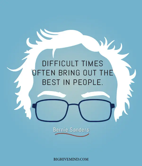 bernie-sanders-quotes-difficult-times-often-bring