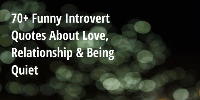 70+ Funny Introvert Quotes About Love, Relationship & Being Quiet - Big