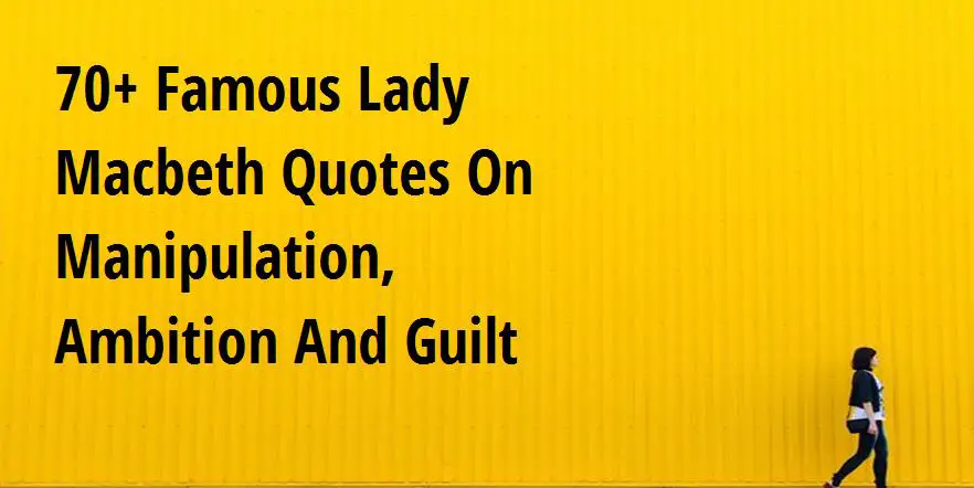 70+ Famous Lady Macbeth Quotes On Manipulation, Ambition And Guilt - Big Hive Mind