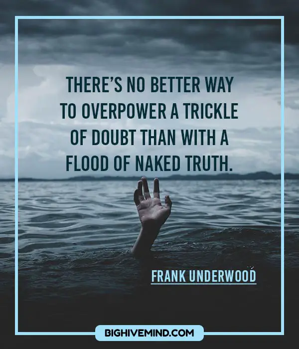 frank-underwood-quotes-theres-no-better-way