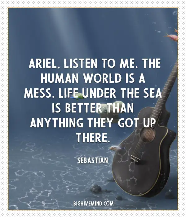 From Ariel To Sebastian 70 Quotes From Disneys Little Mermaid